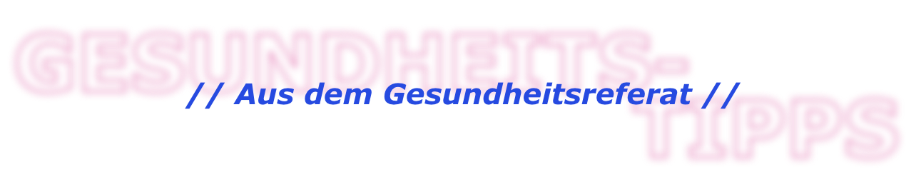 Aus dem Gesundheitsreferat